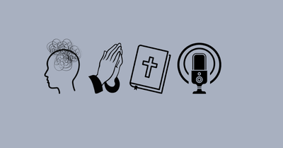 Your Resource Guide to Mental Health: Podcasts, Prayers, Scripture, and More!